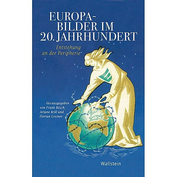 Europabilder im 20. Jahrhundert / Geschichte der Gegenwart Bd.5