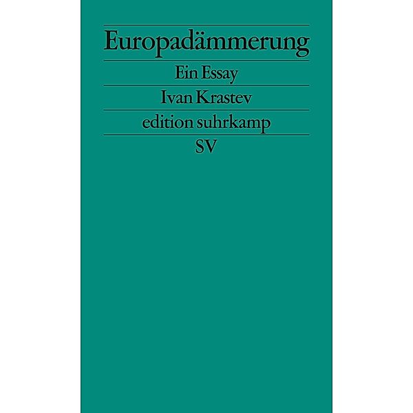 Europadämmerung / edition suhrkamp Bd.2712, Ivan Krastev