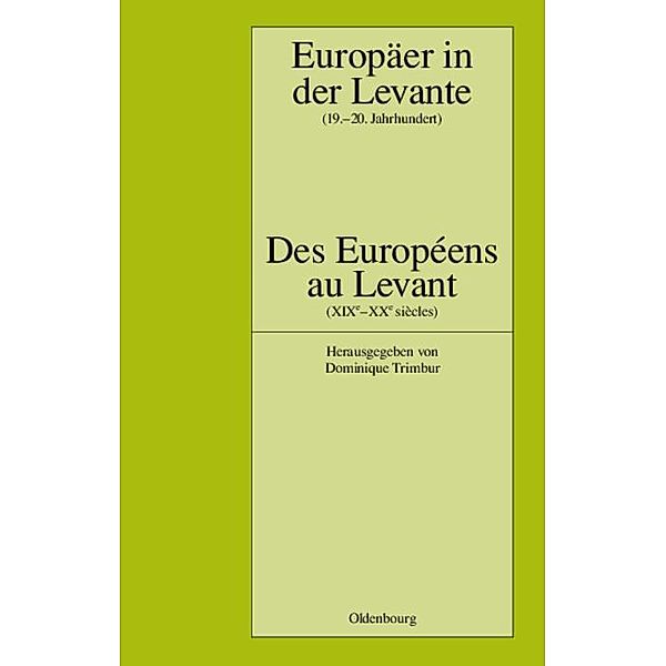 Europäer in der Levante - Zwischen Politik, Wissenschaft und Religion (19.-20. Jahrhundert) / Pariser Historische Studien