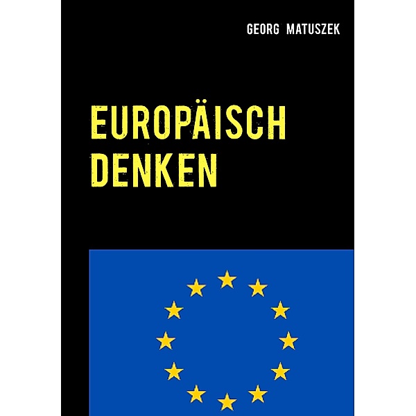Europäisch denken, Georg Matusek