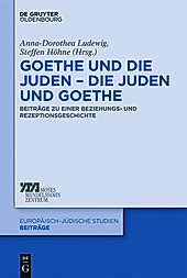 Europäisch-jüdische Studien - Beiträge: 34 Goethe und die Juden - die Juden und Goethe - eBook