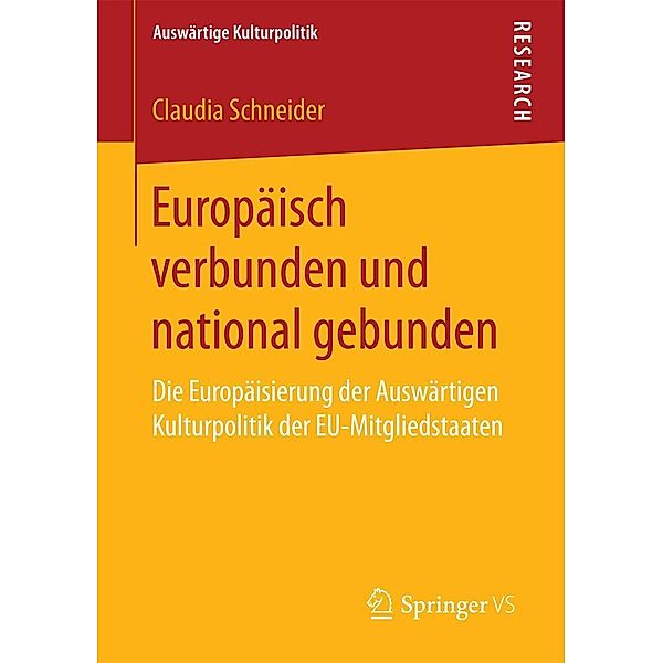 Europäisch verbunden und national gebunden / Auswärtige Kulturpolitik, Claudia Schneider