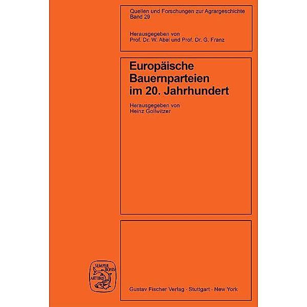 Europäische Bauernparteien im 20. Jahrhundert / Quellen und Forschungen zur Agrargeschichte Bd.29, Heinz Gollwitzer