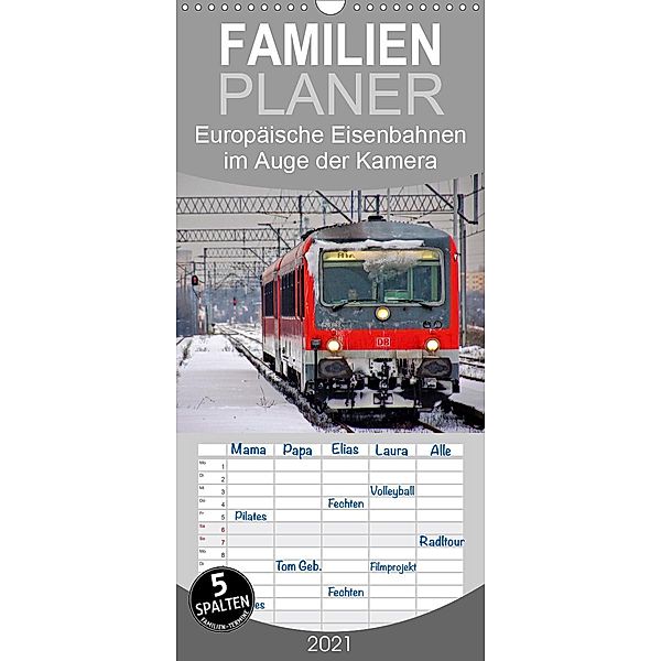 Europäische Eisenbahnen im Auge der Kamera - Familienplaner hoch (Wandkalender 2021 , 21 cm x 45 cm, hoch), Ralf Roletschek