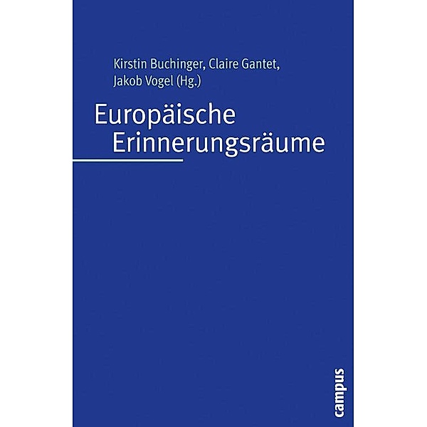 Europäische Erinnerungsräume, Claire Gantet, Kirstin Buchinger