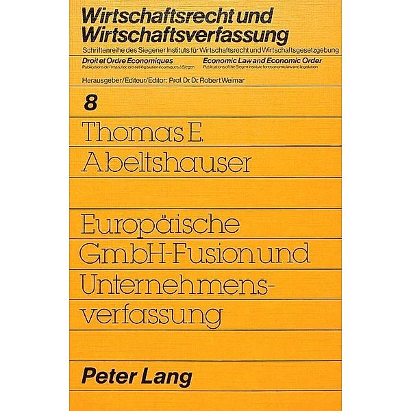 Europäische GmbH-Fusion und Unternehmensverfassung, Thomas E. Abeltshauser