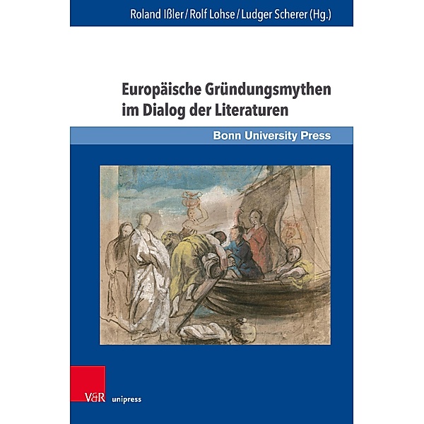Europäische Gründungsmythen im Dialog der Literaturen / Gründungsmythen Europas in Literatur, Musik und Kunst