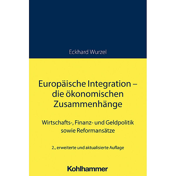 Europäische Integration - die ökonomischen Zusammenhänge, Eckhard Wurzel