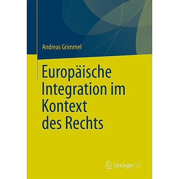 Europäische Integration im Kontext des Rechts, Andreas Grimmel
