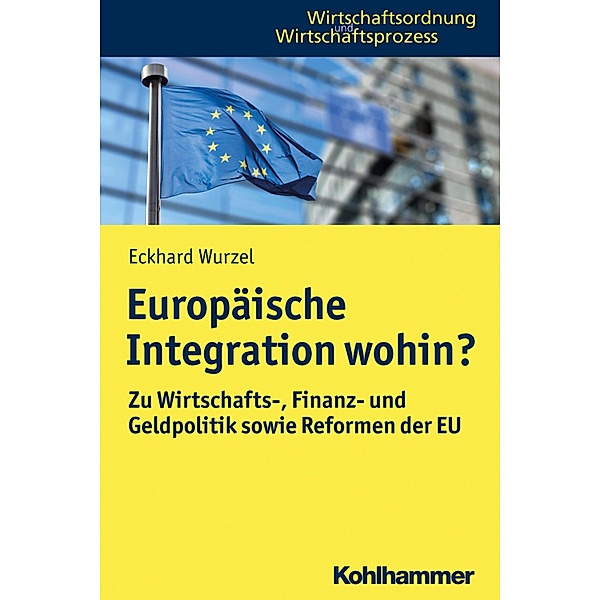Europäische Integration wohin?, Eckhard Wurzel