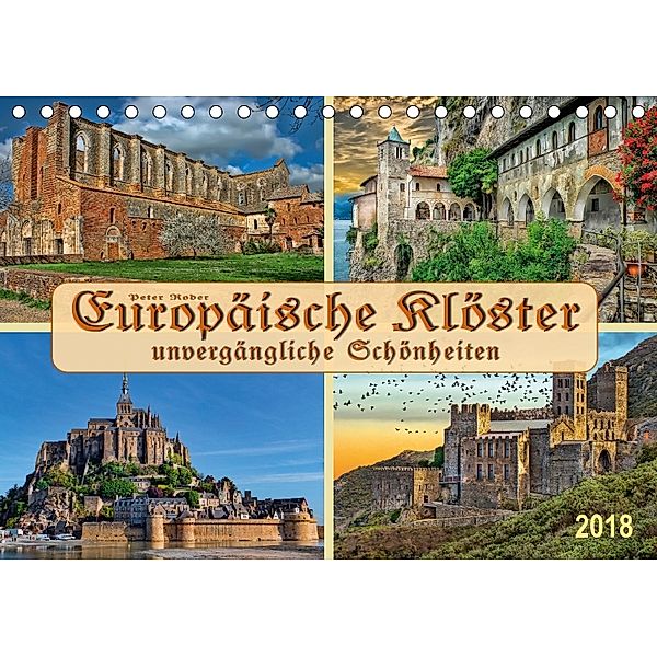 Europäische Klöster - unvergängliche Schönheiten (Tischkalender 2018 DIN A5 quer), Peter Roder