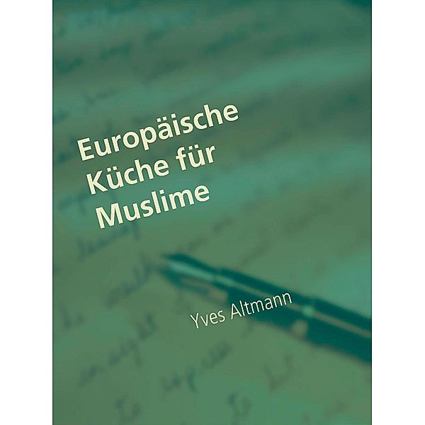 Europäische Küche für Muslime, Yves Altmann