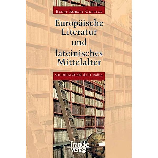 Europäische Literatur und lateinisches Mittelalter, Ernst R Curtius