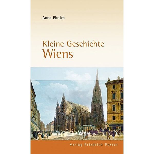 Europäische Metropolen / Kleine Geschichte Wiens, Anna Ehrlich