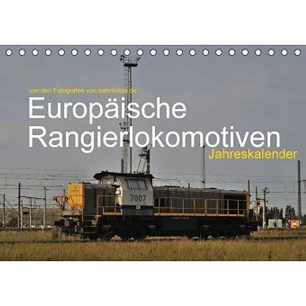 Europäische Rangierlokomotiven (Tischkalender 2015 DIN A5 quer), Jan Filthaus, Jan van Dyk, Stefan Jeske