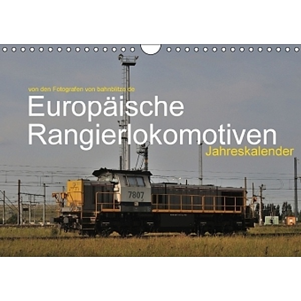 Europäische Rangierlokomotiven (Wandkalender 2016 DIN A4 quer), Jan Filthaus, Jan van Dyk, Stefan Jeske