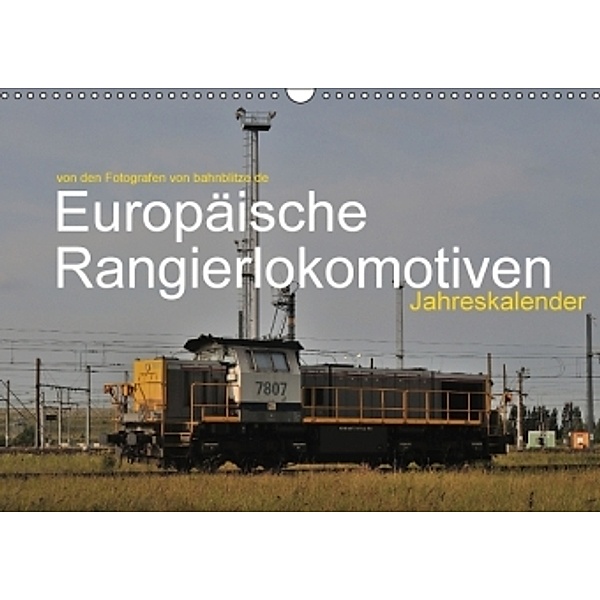Europäische Rangierlokomotiven (Wandkalender 2016 DIN A3 quer), Jan Filthaus, Jan van Dyk, Stefan Jeske