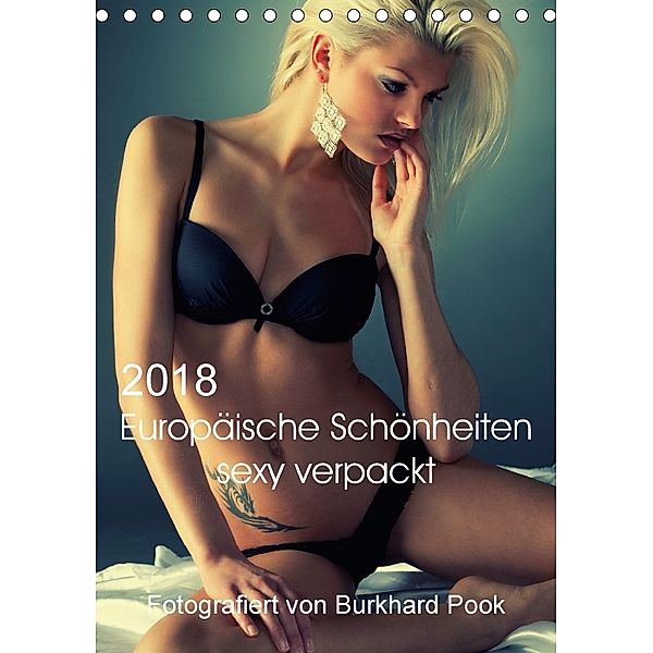 Europäische Schönheiten sexy verpackt (Tischkalender 2018 DIN A5 hoch), Burkhard