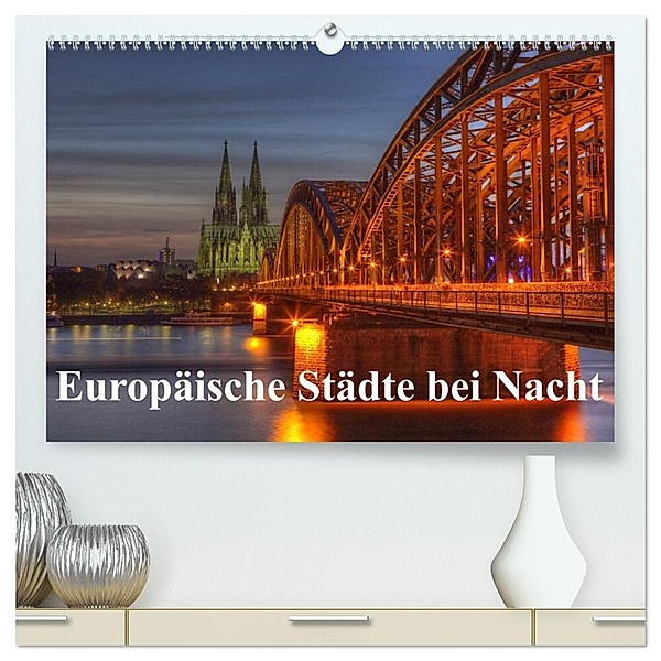 Europäische Städte bei Nacht (hochwertiger Premium Wandkalender 2024 DIN A2 quer), Kunstdruck in Hochglanz, TJPhotography