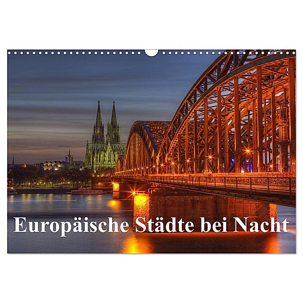 Europäische Städte bei Nacht (Wandkalender 2024 DIN A3 quer), CALVENDO Monatskalender, TJPhotography