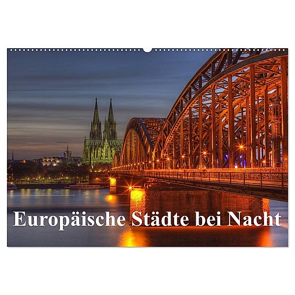 Europäische Städte bei Nacht (Wandkalender 2024 DIN A2 quer), CALVENDO Monatskalender, TJPhotography