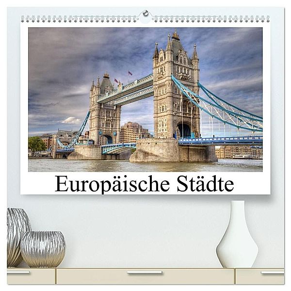 Europäische Städte (hochwertiger Premium Wandkalender 2024 DIN A2 quer), Kunstdruck in Hochglanz, TJPhotography
