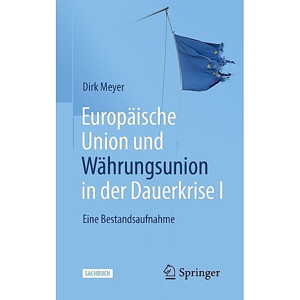 Europäische Union und Währungsunion in der Dauerkrise I, Dirk Meyer