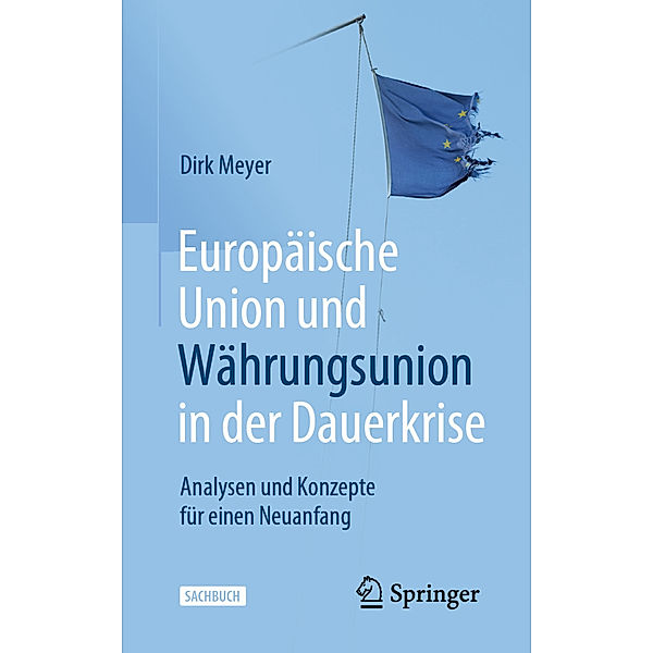 Europäische Union und Währungsunion in der Dauerkrise, Dirk Meyer