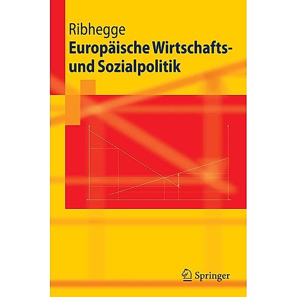 Europäische Wirtschafts- und Sozialpolitik / Springer-Lehrbuch, Hermann Ribhegge