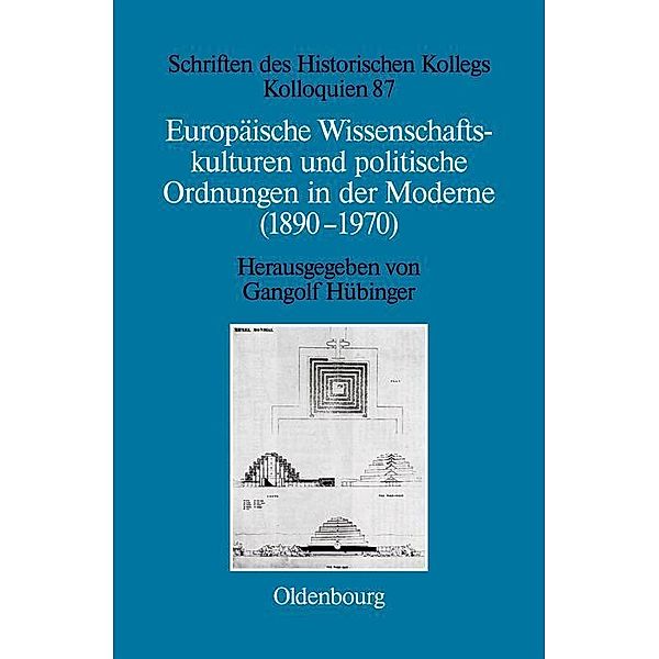 Europäische Wissenschaftskulturen und politische Ordnungen in der Moderne (1890-1970) / Schriften des Historischen Kollegs Bd.87