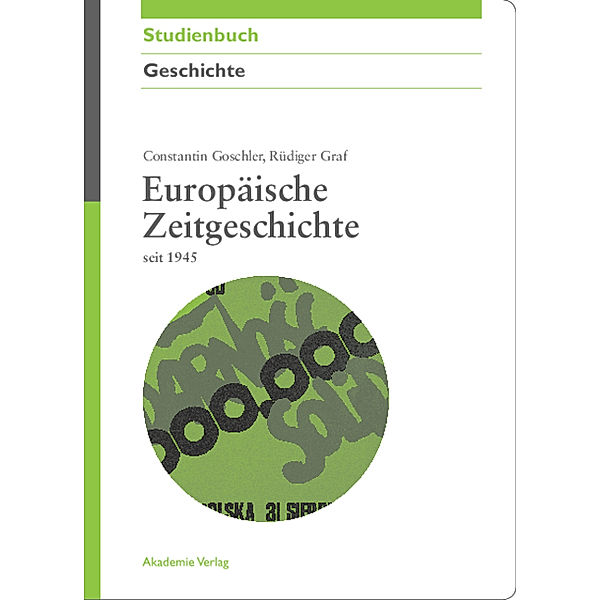 Europäische Zeitgeschichte seit 1945, Constantin Goschler, Rüdiger Graf