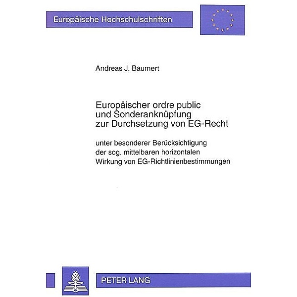Europäischer ordre public und Sonderanknüpfung zur Durchsetzung von EG-Recht, Andreas J. Baumert