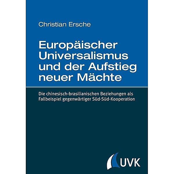 Europäischer Universalismus und der Aufstieg neuer Mächte, Christian Ersche