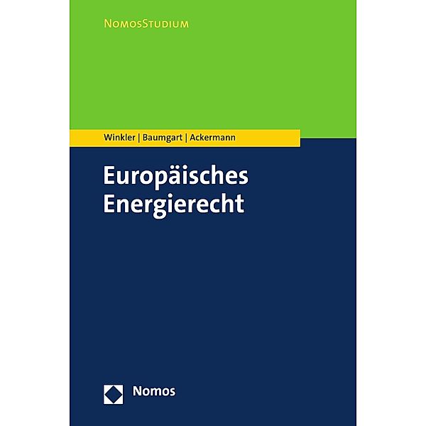 Europäisches Energierecht / NomosStudium, Daniela Winkler, Max Baumgart, Thomas Ackermann