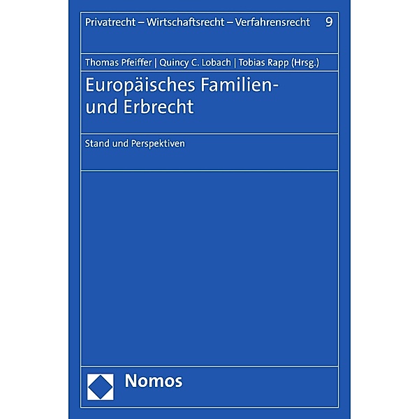 Europäisches Familien- und Erbrecht / Privatrecht - Wirtschaftsrecht - Verfahrensrecht Bd.9