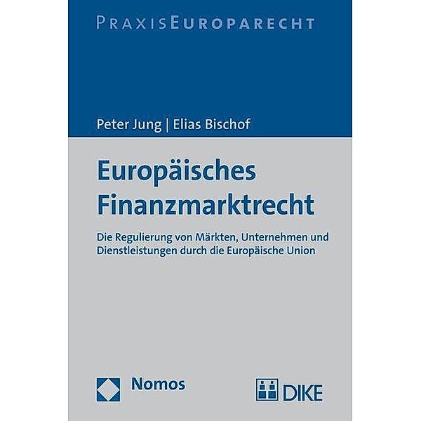Europäisches Finanzmarktrecht, Peter Jung, Elias Bischof