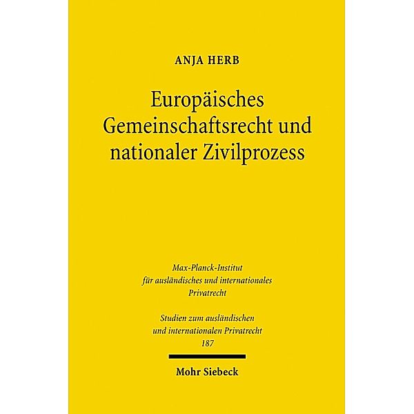 Europäisches Gemeinschaftsrecht und nationaler Zivilprozess, Anja Herb