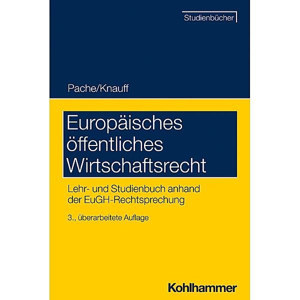 Europäisches öffentliches Wirtschaftsrecht, Eckhard Pache, Rudolf Mögele, Clara Rauchegger, Tobias H. Irmscher, Carsten Jennert, Roland Schwensfeier, Meryem Vural, Ferdinand Wollenschläger, Matthias Knauff, Matthias Kettemann, Meinhard Schröder, Cornelia Manger-Nestler, Stefan Korte, Ludger Breuer, Amelie Volkert, Stefanie Egidy