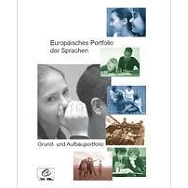 Europäisches Portfolio der Sprachen: Grund- und Aufbauportfolio mit Sprachenpass, Klasse 1-10