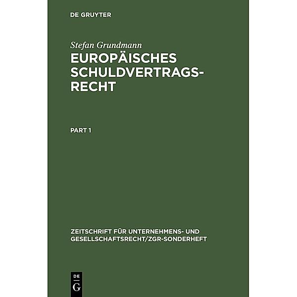 Europäisches Schuldvertragsrecht / Zeitschrift für Unternehmens- und Gesellschaftsrecht/ ZGR Sonderheft Bd.15, Stefan Grundmann