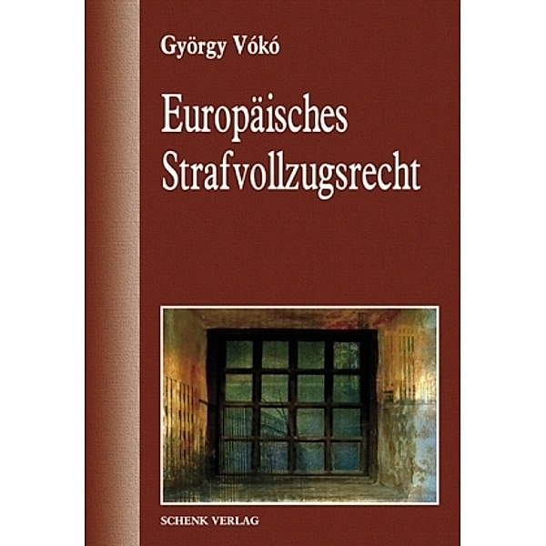 Europäisches Strafvollzugsrecht, György Vókó