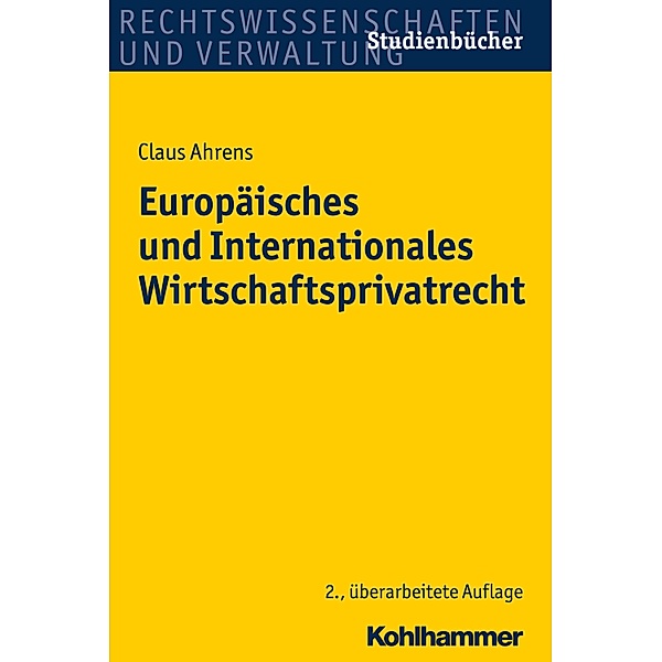 Europäisches und Internationales Wirtschaftsprivatrecht, Claus Ahrens