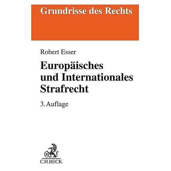 Europäisches und Internationales Strafrecht, Robert Esser