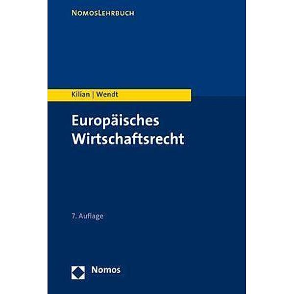 Europäisches Wirtschaftsrecht, Wolfgang Kilian, Domenik H. Wendt