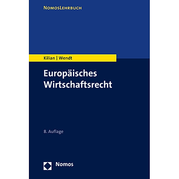 Europäisches Wirtschaftsrecht, Wolfgang Kilian, Domenik Henning Wendt