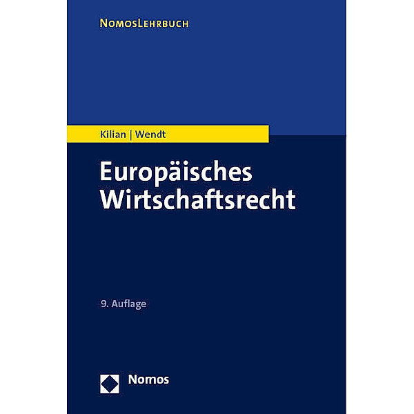 Europäisches Wirtschaftsrecht, Wolfgang Kilian, Domenik Henning Wendt