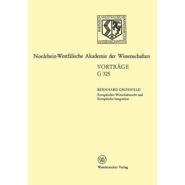 Europäisches Wirtschaftsrecht und Europäische Integration / Rheinisch-Westfälische Akademie der Wissenschaften Bd.325, Bernhard Grossfeld