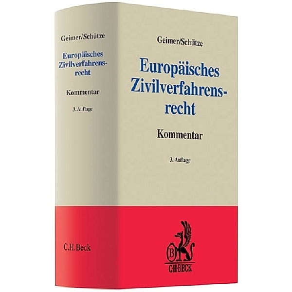 Europäisches Zivilverfahrensrecht, Kommentar, Reinhold Geimer, Rolf A. Schütze