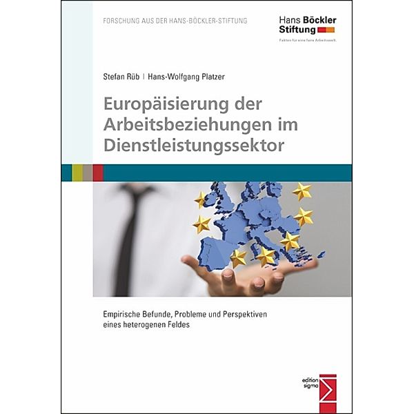 Europäisierung der Arbeitsbeziehungen im Dienstleistungssektor, Hans-Wolfgang Platzer, Stefan Rüb