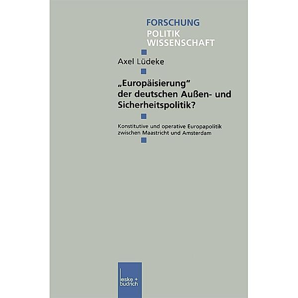 Europäisierung der deutschen Außen- und Sicherheitspolitik? / Forschung Politik Bd.158